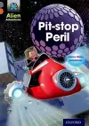 Project X Alien Adventures: Grey Book Band, Oxford Level 13: Pit-stop Peril cover