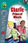 Oxford Reading Tree TreeTops Chucklers: Level 16: Charlie - Prince of Wheels cover