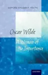 Oxford Student Texts: A Woman of No Importance cover