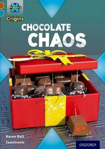 Project X Origins: Brown Book Band, Oxford Level 9: Chocolate: Chocolate Chaos cover