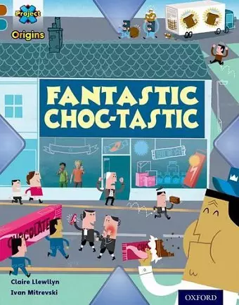 Project X Origins: Brown Book Band, Oxford Level 9: Chocolate: Fantastic Choc-tastic cover