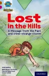 Project X Origins: Brown Book Band, Oxford Level 10: Lost and Found: Lost in the Hills, A Message from the Past and other strange stories cover