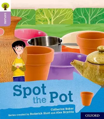 Oxford Reading Tree Explore with Biff, Chip and Kipper: Oxford Level 1+: Spot the Pot cover