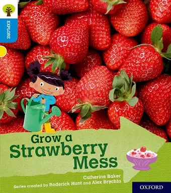 Oxford Reading Tree Explore with Biff, Chip and Kipper: Oxford Level 3: Grow a Strawberry Mess cover