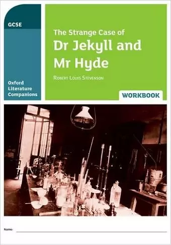 Oxford Literature Companions: The Strange Case of Dr Jekyll and Mr Hyde Workbook cover