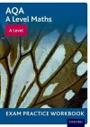 AQA A Level Maths: A Level Exam Practice Workbook cover