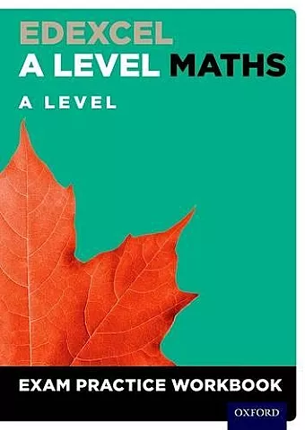 Edexcel A Level Maths: A Level Exam Practice Workbook cover