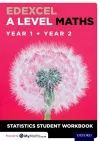 Edexcel A Level Maths: Year 1 + Year 2 Statistics Student Workbook cover