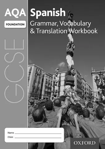 AQA GCSE Spanish Foundation Grammar, Vocabulary & Translation Workbook for the 2016 specification (Pack of 8) cover