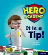 Hero Academy: Oxford Level 1+, Pink Book Band: It is a Tip! cover