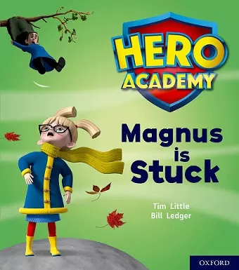 Hero Academy: Oxford Level 1+, Pink Book Band: Magnus is Stuck cover