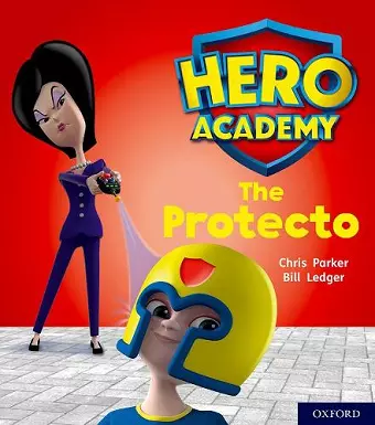 Hero Academy: Oxford Level 6, Orange Book Band: The Protecto cover