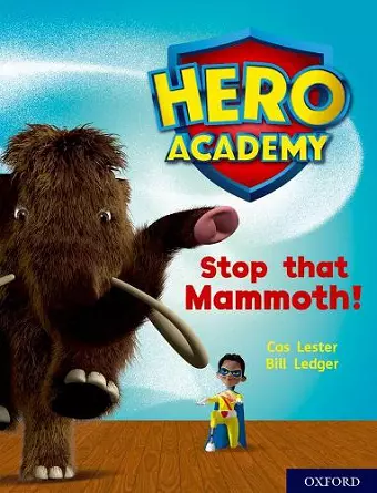 Hero Academy: Oxford Level 8, Purple Book Band: Stop that Mammoth! cover