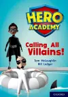 Hero Academy: Oxford Level 10, White Book Band: Calling All Villains! cover