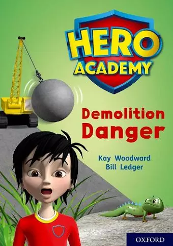 Hero Academy: Oxford Level 10, White Book Band: Demolition Danger cover