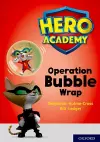 Hero Academy: Oxford Level 10, White Book Band: Operation Bubble Wrap cover