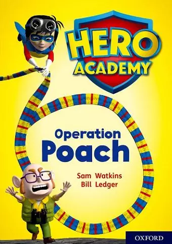 Hero Academy: Oxford Level 11, Lime Book Band: Operation Poach cover