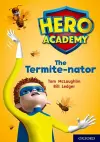 Hero Academy: Oxford Level 12, Lime+ Book Band: The Termite-nator cover