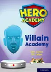 Hero Academy: Oxford Level 12, Lime+ Book Band: Villain Academy cover