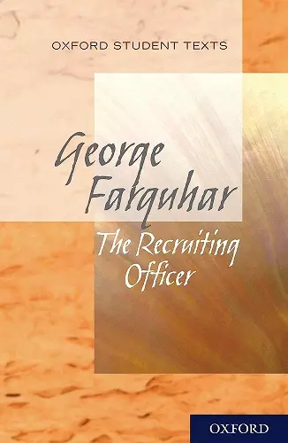 Oxford Student Texts: The Recruiting Officer cover