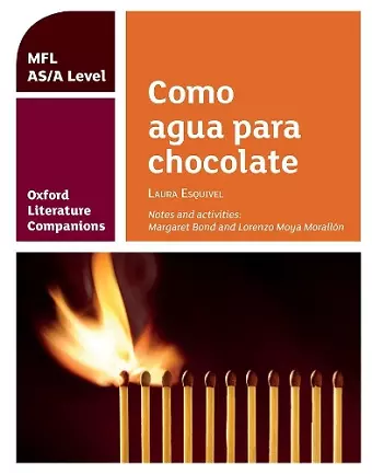 Oxford Literature Companions: Como agua para chocolate: study guide for AS/A Level Spanish set text cover