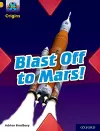 Project X Origins: Gold Book Band, Oxford Level 9: Blast Off to Mars! cover