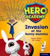 Hero Academy: Oxford Level 6, Orange Book Band: Invasion of the Bunny-wunnies cover