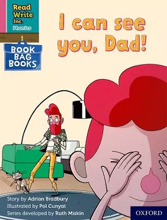 Read Write Inc. Phonics: I can see you, Dad! (Pink Set 3 Book Bag Book 7) cover