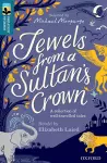 Oxford Reading Tree TreeTops Greatest Stories: Oxford Level 19: Jewels from a Sultan's Crown cover