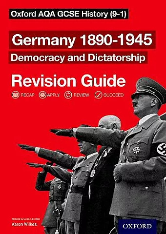 Oxford AQA GCSE History: Germany 1890-1945 Democracy and Dictatorship Revision Guide (9-1) cover