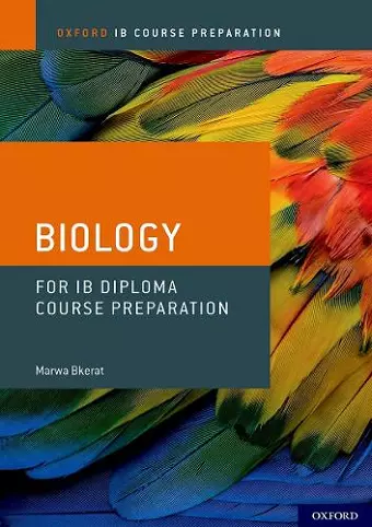 Oxford IB Course Preparation: Oxford IB Diploma Programme: IB Course Preparation Biology Student Book cover