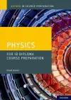 Oxford IB Course Preparation: Oxford IB Diploma Programme: IB Course Preparation Physics Student Book cover