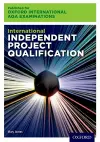 Oxford International AQA Examinations: International Independent Project Qualification (IPQ) cover