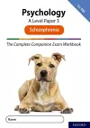 The Complete Companions for AQA Fourth Edition: 16-18: AQA Psychology A Level: Paper 3 Exam Workbook: Schizophrenia cover