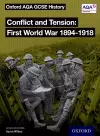 Oxford AQA GCSE History: Conflict and Tension First World War 1894-1918 Student Book cover