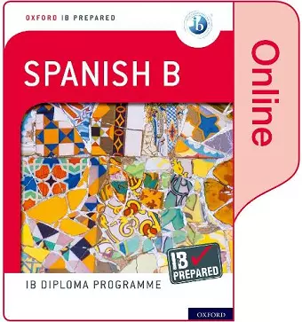 Oxford IB Diploma Programme: IB Prepared: Spanish B (Online) cover