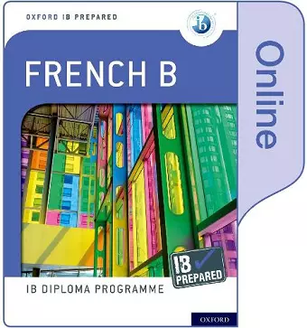 Oxford IB Diploma Programme: IB Prepared: French B (Online) cover