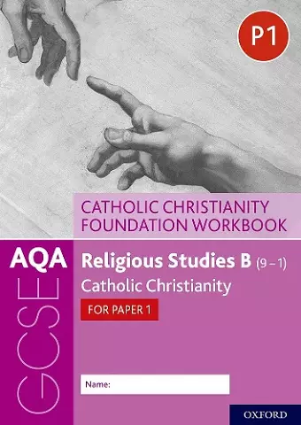 AQA GCSE Religious Studies B (9-1): Catholic Christianity Foundation Workbook cover