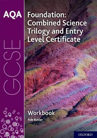 AQA GCSE Foundation: Combined Science Trilogy and Entry Level Certificate Workbook cover