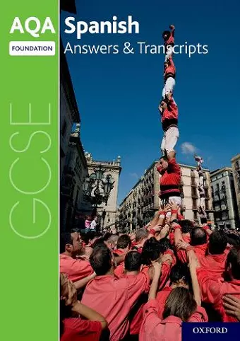 AQA GCSE Spanish: Key Stage Four: AQA GCSE Spanish Foundation Answers & Transcripts cover