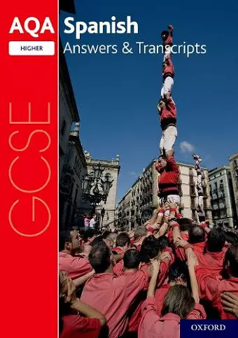 AQA GCSE Spanish: Key Stage Four: AQA GCSE Spanish Higher Answers & Transcripts cover