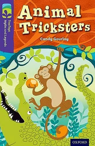 Oxford Reading Tree TreeTops Myths and Legends: Level 11: Animal Tricksters cover