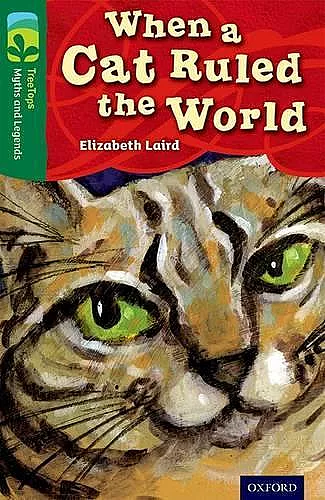 Oxford Reading Tree TreeTops Myths and Legends: Level 12: When A Cat Ruled The World cover
