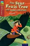 Oxford Reading Tree TreeTops Myths and Legends: Level 15: The Star Fruit Tree And Other Stories cover