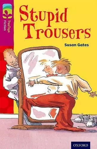 Oxford Reading Tree TreeTops Fiction: Level 10 More Pack A: Stupid Trousers cover