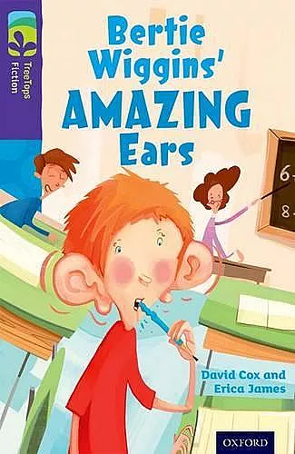 Oxford Reading Tree TreeTops Fiction: Level 11: Bertie Wiggins' Amazing Ears cover