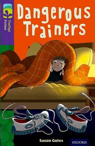 Oxford Reading Tree TreeTops Fiction: Level 11 More Pack A: Dangerous Trainers cover