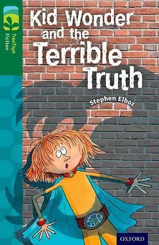 Oxford Reading Tree TreeTops Fiction: Level 12 More Pack B: Kid Wonder and the Terrible Truth cover