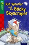 Oxford Reading Tree TreeTops Fiction: Level 12 More Pack C: Kid Wonder and the Sticky Skyscraper cover