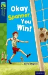 Oxford Reading Tree TreeTops Fiction: Level 14: Okay, Spanner, You Win! cover